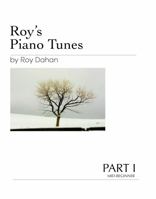 Roy's Piano Tunes Part I: Mid-Beginner 1737220601 Book Cover