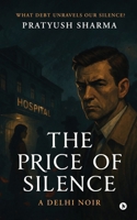 The Price of Silence: A Delhi Noir B0GJF28J4G Book Cover
