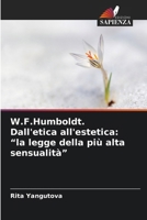 W.F.Humboldt. Dall'etica all'estetica: "la legge della più alta sensualità" (Italian Edition) 6208526078 Book Cover