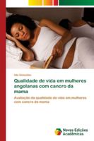 Qualidade de vida em mulheres angolanas com cancro da mama 3330769718 Book Cover