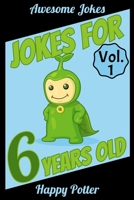 Jokes for 6 Year Olds - Vol. 1: 100 Jokes for Kids, Riddle book for smart kids ages 5-7. 1703623304 Book Cover