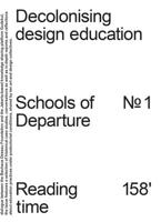 Schools of Departure No. 1 - Decolonising Design Education /anglais 3959057474 Book Cover
