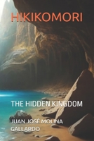HIKIKOMORI: THE HIDDEN KINGDOM (THE KINGDOM OF HIKIKOMORI) B0F6LHSHJT Book Cover