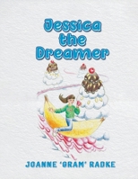 Jessica The Dreamer: A Book About Dreaming 106743660X Book Cover