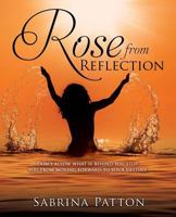 Rose from Reflection 1498462421 Book Cover