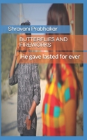 Butterflies and Fireworks: He gave lasted for ever B08SGWD2V1 Book Cover