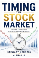 Timing the Stock Market: The Art and Science of Timing the Stock Market B0F9L6QDJ3 Book Cover