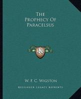 The Prophecy Of Paracelsus 1425302599 Book Cover