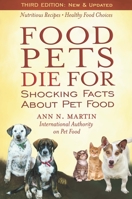 Food Pets Die For: Shocking Facts About Pet Food 0939165317 Book Cover