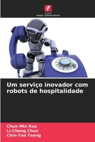Um serviço inovador com robots de hospitalidade (Portuguese Edition) 620775560X Book Cover