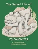 The Secret Life of Volcanomites! B09FC7XFWD Book Cover