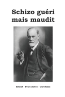 Schizo gu�ri mais maudit: Extrait - Pour adultes 1697273467 Book Cover