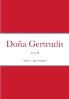Doña Gertrudis: Tomo II 2493729242 Book Cover