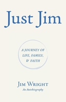 Just Jim: A Journey of Life, Family, and Faith B0FRNNMHLV Book Cover