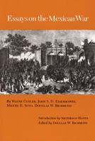 Essays on the Mexican War (Walter Prescott Webb Memorial Lectures) 089096291X Book Cover