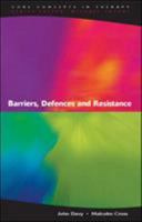 Barriers, Defences and Resistance (Core Concepts in Therapy) 033520886X Book Cover
