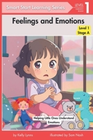 Feelings and Emotions: Helping Little Ones Understand Emotions (Smart Start Learning Series - Stage A (Level 1)) 1069275018 Book Cover