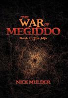 The War of Megiddo: Book I: The Alfa 1468536419 Book Cover