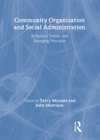 Community Organization and Social Administration: Advances, Trends and Emerging Principles 1560242574 Book Cover