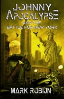 Johnny Apocalypse and the Battle for New York B0FSY1F7T7 Book Cover