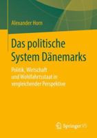 Das Politische System Dänemarks: Politik, Wirtschaft Und Wohlfahrtsstaat in Vergleichender Perspektive 3658225491 Book Cover