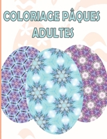 Coloriage Pâques Adultes: 50 Mandalas d'oeuf à colorier B08WJY56KD Book Cover