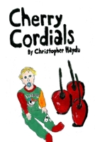 Cherry Cordials B0CCZWGCJV Book Cover