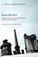 Danse Macabre: Thoughts on Death and Memento Mori from a Hospice Chaplain 1610975774 Book Cover