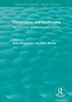 Classrooms and Staffrooms: The Sociology of Teachers and Teaching 0367422913 Book Cover