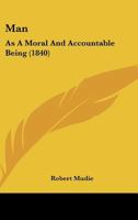 Man: As A Moral And Accountable Being 1534891099 Book Cover