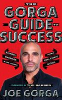 The Gorga Guide to Success: Business, Marriage, and Life Lessons from a Real Estate Mogul and Real Husband of New Jersey 173250086X Book Cover