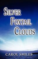 Silver Foxtail Clouds 1462608477 Book Cover