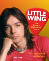 Little Wing: The Jimmy McCulloch Story 0578916495 Book Cover