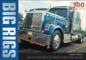Big Rigs (The 500) 0760319960 Book Cover