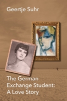 The German Exchange Student: A Love Story 168315021X Book Cover