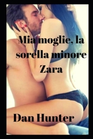 Mia moglie, la sorella minore Zara B0BGN97ST7 Book Cover