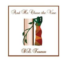 And He Chose the Vine 1548278602 Book Cover