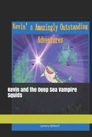 Kevin and the Deep Sea Vampire Squids B095GG2D2V Book Cover