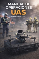 Manual de Operaciones UAS (Spanish Edition) B0GXRKYYG6 Book Cover
