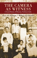 The Camera as Witness: A Social History of Mizoram, Northeast India 1107073391 Book Cover