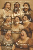 Plus Size Women Mail-Order Brides -Cancelled upon Arrival: Rejected Brides, Heavenly Humor, and the Birth of the 1890s Mail-Order Husbands Club B0FX288XTB Book Cover