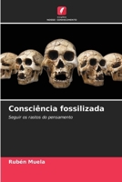 Consciência fossilizada (Portuguese Edition) 6207002059 Book Cover