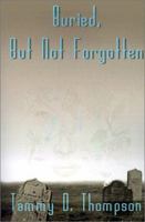 Buried, But Not Forgotten 075962223X Book Cover