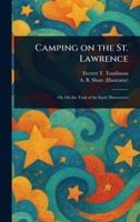 Camping on the St. Lawrence 1023303728 Book Cover