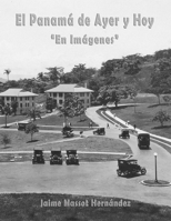 El Panam? de Ayer y Hoy - en Im?genes : X Aniversario (2008-2018) 1720936919 Book Cover