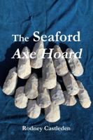 The Seaford Axe Hoard 0244669783 Book Cover