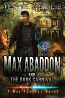 Max Abaddon and The Dark Carnival: A Max Abaddon Urban Fantasy Novel 1735303593 Book Cover