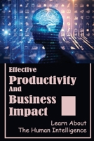 Effective Productivity And Business Impact: Learn About The Human Intelligence: The Concept Of Collective Intelligence B09BY5WK98 Book Cover