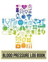 Blood Pressure Log Book: Medical Cross Design Blood Pressure Log Book with Blood Pressure Chart for Daily Personal Record and Your Health Monitor Tracking Numbers of Blood Pressure: Size 8.5x11 Inches 1719346704 Book Cover