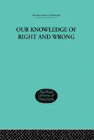 Our Knowledge of Right and Wrong 0415849101 Book Cover